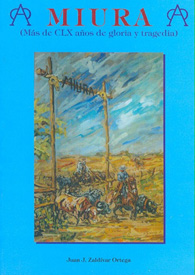 MIURA (M�s de CLX �os de gloria y tragedia) Autor Juan J. Zaldivar